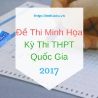 Tổng hợp đề thi minh họa các môn của kỳ thi THPT Quốc Gia 2017